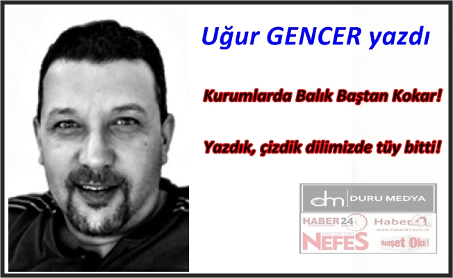 Uğur GENCER yazdı