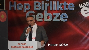 AK Parti Gebze İlçe Başkanı Hasan SOBA'nın Konuşması
